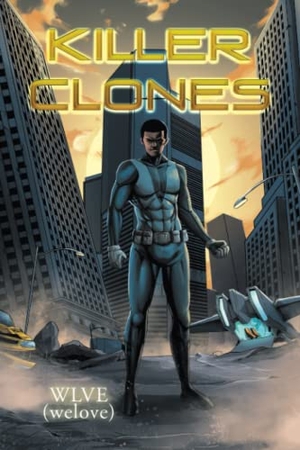 Wlve. Killer Clones. Xlibris US, 2022.