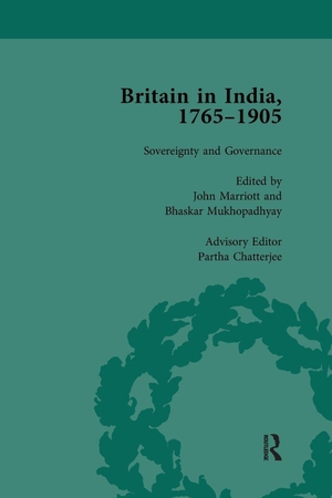 Marriott, John / Mukhopadhyay, Bhaskar et al. Britain in India, 1765-1905, Volume V. Taylor & Francis Ltd (Sales), 2016.