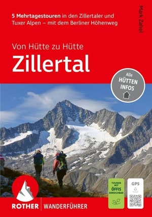 Zahel, Mark. ROTHER Wanderführer Von Hütte zu Hütte Zillertal. 5 Mehrtagestouren in den Zillertaler und Tuxer Alpen - mit dem Berliner Höhenweg - Mit GPS-Tracks zum Download. Bergverlag Rother, 2026.