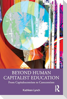 Beyond Human Capitalist Education