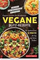 Vegane Blitz-Rezepte