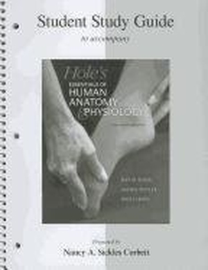 Shier, David / Butler, Jackie et al. Hole's Essentials of Human Anatomy & Physiology Student Study Guide. McGraw-Hill Education, 2011.