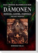 Das große Handbuch der Dämonen: Monster, Vampire, Werwölfe