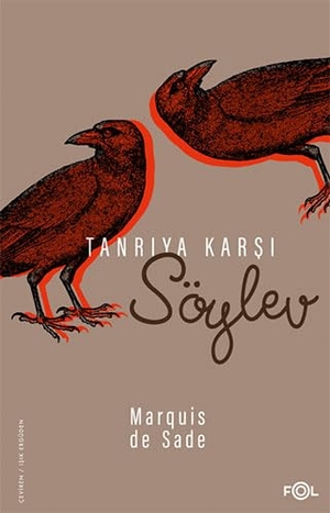 De Sade, Marquis. Tanriya Karsi Söylev. Fol Kitap, 2021.