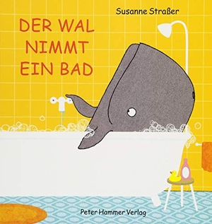 Straßer, Susanne. Der Wal nimmt ein Bad. Peter Hammer Verlag GmbH, 2018.