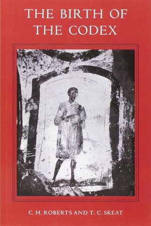 Roberts. The Birth of the Codex (pbk). Liverpool University Press, 2025.