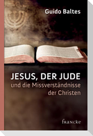Jesus, der Jude, und die Missverständnisse der Christen