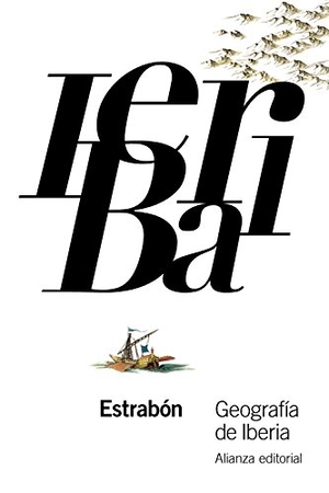 Gómez Espelosín, Francisco J. / Estrabón et al. Geografía de Iberia. Alianza Editorial, 2015.