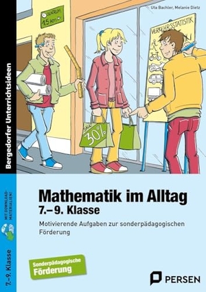 Bachler, Uta / Melanie Dietz. Mathematik im Alltag - 7.-9. Klasse SoPäd - Motivierende Aufgaben zur sonderpädagogischen Förderung. Persen Verlag i.d. AAP, 2015.