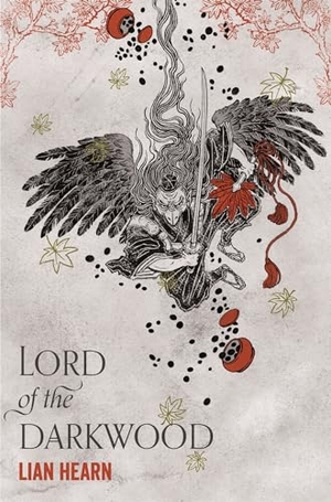 Hearn, Lian. Lord of the Darkwood. Pan Macmillan, 2017.