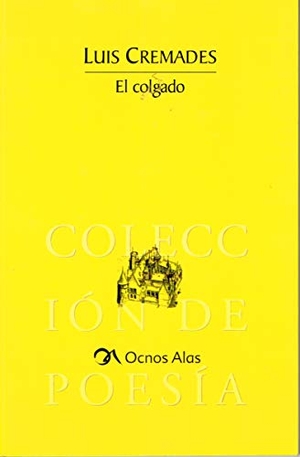 Cremades, Luis / José Luis Checa Cremades. El colgado. Editorial Dilema, 2004.