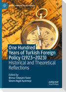 One Hundred Years of Turkish Foreign Policy (1923-2023)