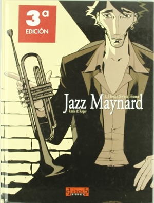 Roger / Raúle et al. Jazz Maynard, Home sweet home. Diábolo Ediciones, 2007.