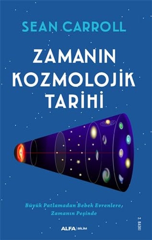 Carroll, Sean. Zamanin Kozmolojik Tarihi. Alfa Basim Yayim Dagitim, 2020.