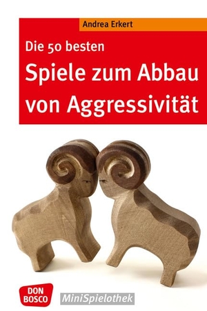 Erkert, Andrea. Die 50 besten Spiele zum Abbau von Aggressivität. Don Bosco Medien GmbH, 2012.