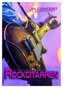 Rockgitarren in Concert (Tischkalender 2024 DIN A5 hoch), CALVENDO Monatskalender