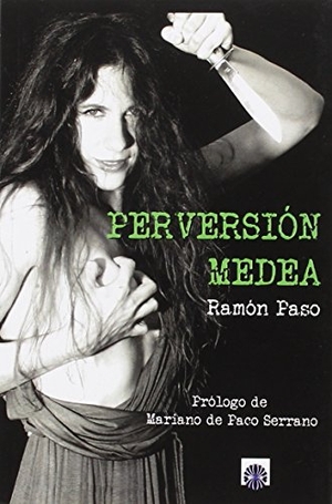 Paso, Ramón. Perversión Medea. Editorial Dalya, 2015.