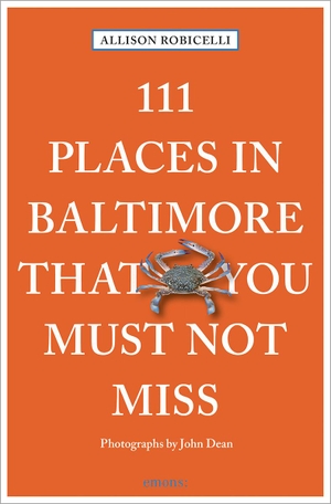 Robicelli, Allison. 111 Places in Baltimore That You Must Not Miss - Travel Guide. Emons Verlag, 2023.