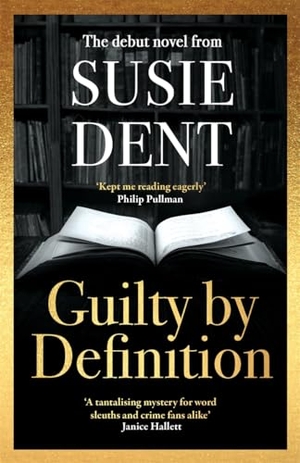 Dent, Susie. Guilty by Definition - The instant Sunday Times bestselling linguistic mystery to gift this Father's Day from Britain's wordsmith, Susie Dent. Bonnier Books Ltd, 2024.