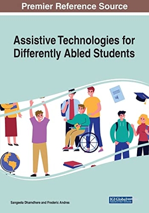 Andres, Frederic / Sangeeta Dhamdhere (Hrsg.). Assistive Technologies for Differently Abled Students. Information Science Reference, 2022.