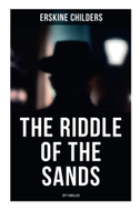 The Riddle of the Sands (Spy Thriller)