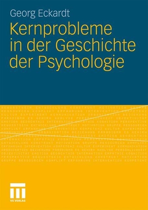 Eckardt, Georg. Kernprobleme in der Geschichte der Psychologie. VS Verlag für Sozialwissenschaften, 2010.
