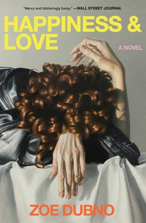 Dubno, Zoe. Happiness and Love. Scribner Book Company, 2026.