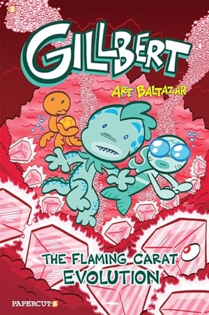 Baltazar, Art. Gillbert #3 - The Flaming Carats Evolution. Papercutz, 2020.