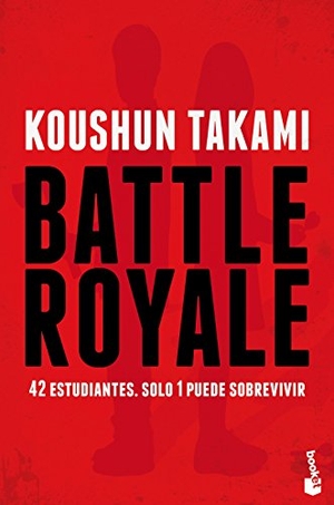 Vales, José C. / Koushun Takami. Battle royale. Booket, 2017.