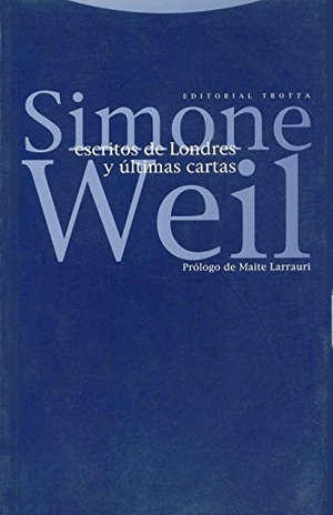 Weil, Simone. Escritos de Londres y últimas cartas. Editorial Trotta, S.A., 2000.