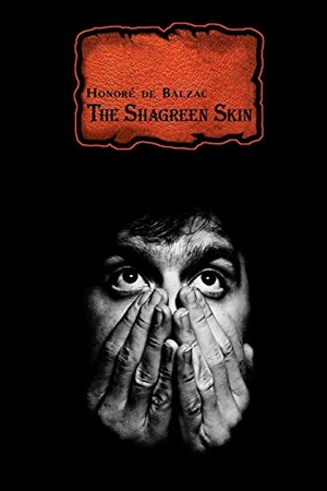 de Balzac, Honore / Marriage, Ellen et al. French Classics in French and English: The Shagreen Skin by Honor de Balzac (Dual-Language Book). Alexander Vassiliev, 2012.