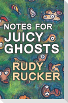 Notes for Juicy Ghosts