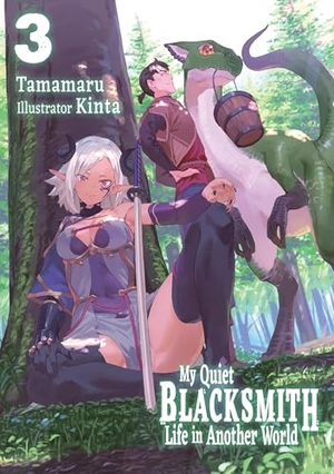 Kinta / Liu, Linda et al. My Quiet Blacksmith Life in Another World - Volume 3 (Light Novel). Cassell, 2026.