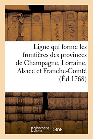 Bayard. Ligne Qui Forme Les Frontières Des Provinces de Champagne, Lorraine, Alsace Et Franche-Comté. Hachette Livre, 2018.