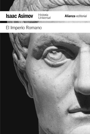 Asimov, Isaac. El Imperio Romano. Alianza Editorial, 2011.