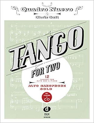 Tango For Two - 12 Tangos For Alto Saxophone Solo incl. Playalong-CD. Edition DUX, 2016.