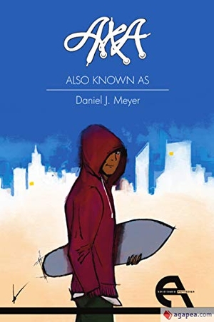 Meyer, Daniel J. / Conchita Piña. A.K.A. Also Known As. Ediciones Antígona, S.L., 2020.