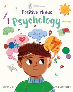 Davis, Sarah. Positive Minds: Psychology - Published in partnership with the British Psychological Society. Hachette Children's Group, 2026.