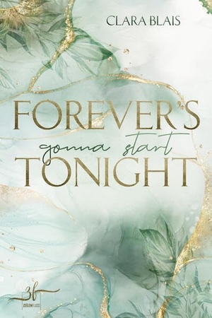 Blais, Clara. Forever's Gonna Start Tonight - New Adult Liebesroman - Eine berührende Second Chance Romance. Zeilenfluss, 2026.
