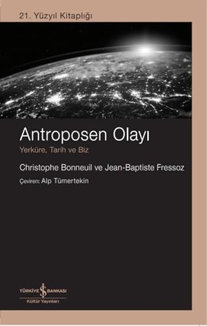 Fressoz, Jean-Baptiste. Antroposen Olayi. Türkiye Is Bankasi Kültür Yayinlari, 2025.