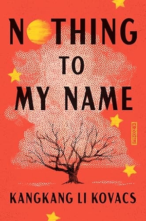 Kovacs, Kangkang Li. Nothing to My Name. Penguin Publishing Group, 2026.