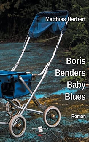 Herbert, Matthias. Boris Benders Baby Blues. Books on Demand, 2021.