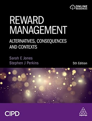 Jones, Sarah / Stephen J Perkins. Reward Management - Alternatives, Consequences and Contexts. CIPD, 2024.