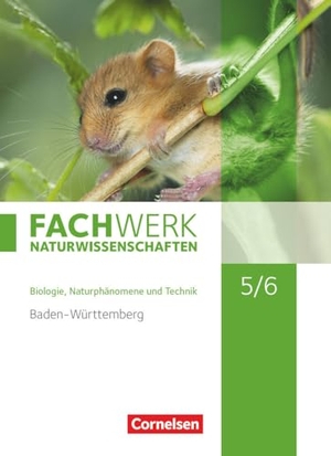Baur, Thomas / Dörflinger, Ulrike et al. Fachwerk Naturwissenschaften 5./6. Schuljahr. Schülerbuch Baden-Württemberg. Cornelsen Verlag GmbH, 2016.