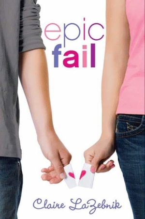 Lazebnik, Claire. Epic Fail. HarperCollins, 2011.