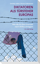 Diktatoren als Türsteher Europas