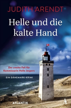 Arendt, Judith. Helle und die kalte Hand - Der zweite Fall für Kommissarin Helle Jespers. Atlantik Verlag, 2020.
