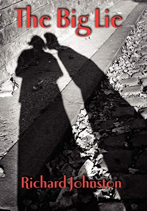 Johnston, Richard. The Big Lie. AuthorHouse UK, 2007.