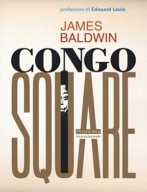 Baldwin, James. Congo Square. , 2017.