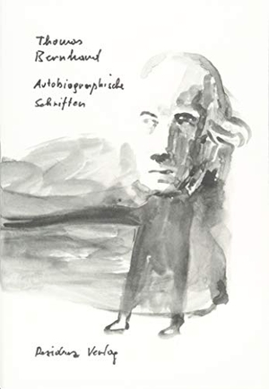 Bernhard, Thomas. Autobiographische Schriften in einem Band. Residenz Verlag, 2019.